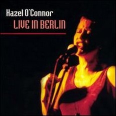 Hazel O'Connor - Live in Berlin 2002