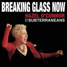 Hazel O'Connor And The Subterraneans - Breaking Glass Now 2010