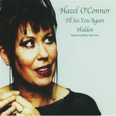 Hazel O'Connor featuring Moya Brennan - I'll See You Again 2005